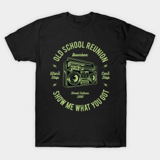 Show Me What You Got Old School Reunion T-Shirt